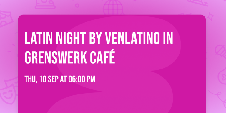 Latin Night by VenLatino in Grenswerk Café — Uitgaan in Venlo