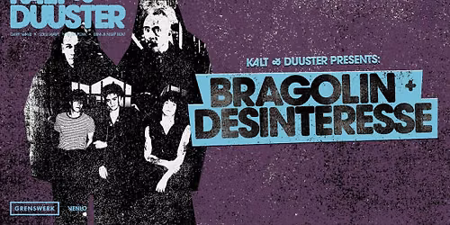 Kalt & Duuster presents: Bragolin + Desinteresse in Venlo